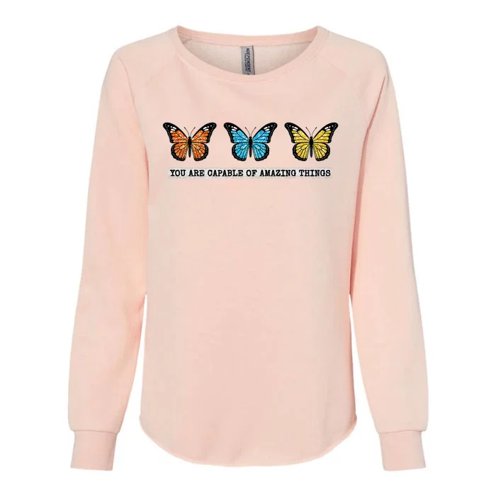 You Are Capable Of Amazing Things Monarch Butterfly Womens California Wash Sweatshirt