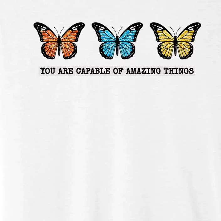 You Are Capable Of Amazing Things Monarch Butterfly ChromaSoft Performance T-Shirt