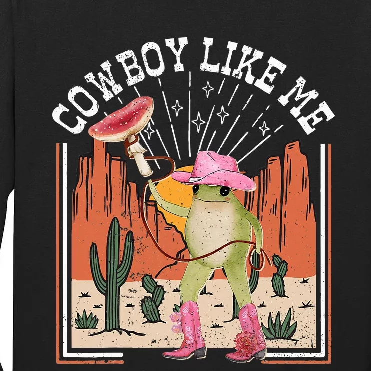 Youre A Cowboy Like Me Frog Cowboy Hat Cowgirl Tall Long Sleeve T-Shirt