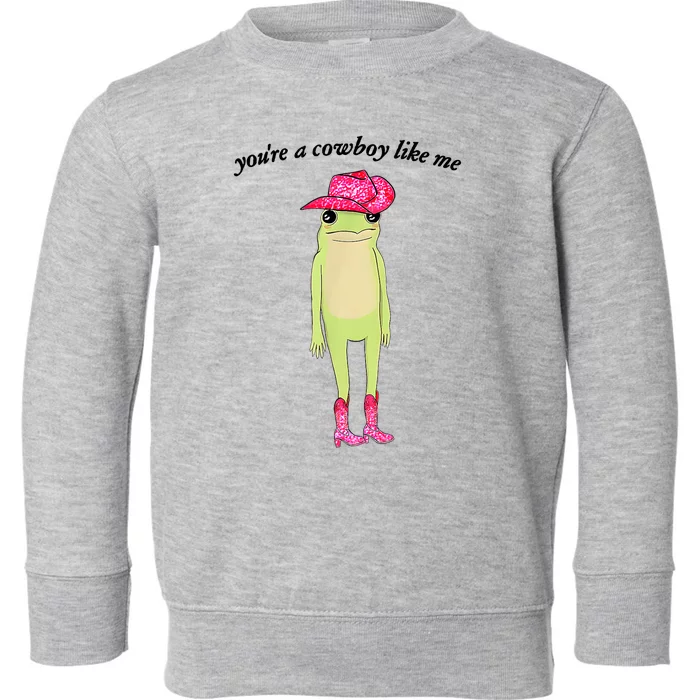 Youre A Cowboy Like Me Cowboy Frog Pink Funny Toddler Sweatshirt