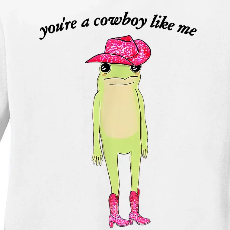 Youre A Cowboy Like Me Cowboy Frog Pink Funny Ladies Long Sleeve Shirt