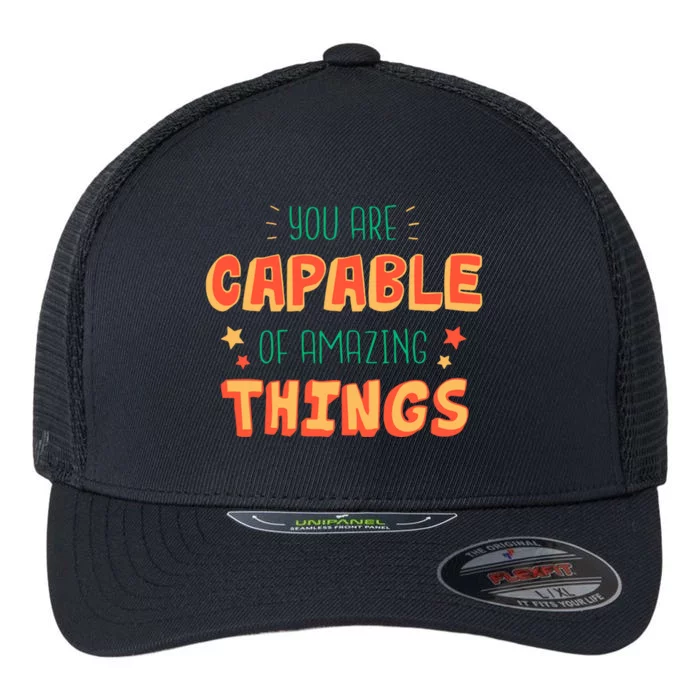 You Are Capable Of Amazing Things Inspirational Quote Flexfit Unipanel Trucker Cap