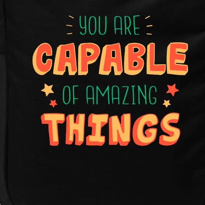 You Are Capable Of Amazing Things Inspirational Quote Impact Tech Backpack