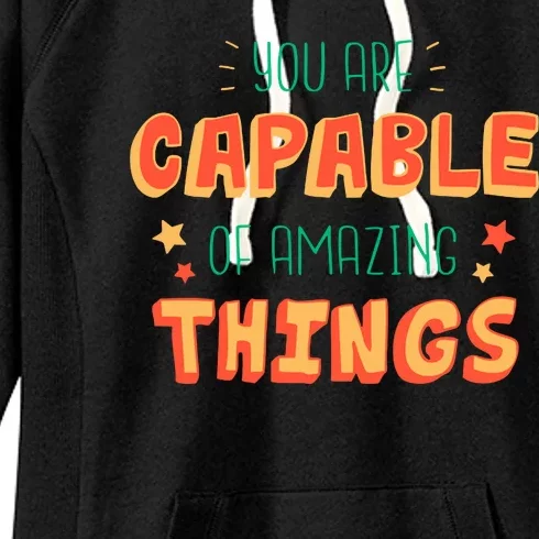 You Are Capable Of Amazing Things Inspirational Quote Women's Fleece Hoodie