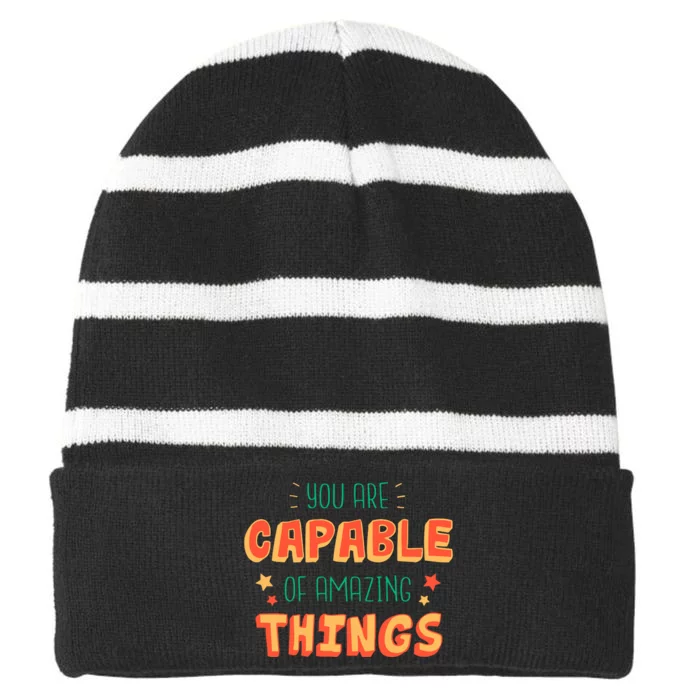 You Are Capable Of Amazing Things Inspirational Quote Striped Beanie with Solid Band