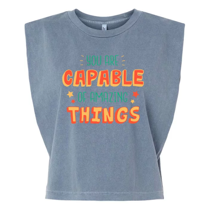 You Are Capable Of Amazing Things Inspirational Quote Garment-Dyed Women's Muscle Tee