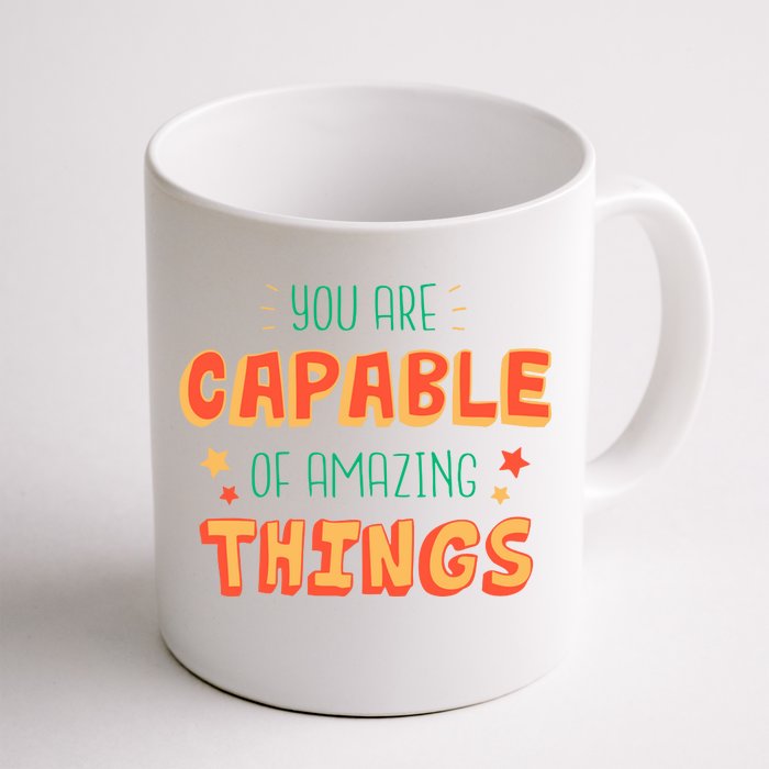 You Are Capable Of Amazing Things Inspirational Quote Front & Back Coffee Mug