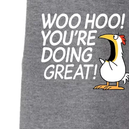 You Are Doing Great Woo Hoo Funny Doggie 3-End Fleece Hoodie