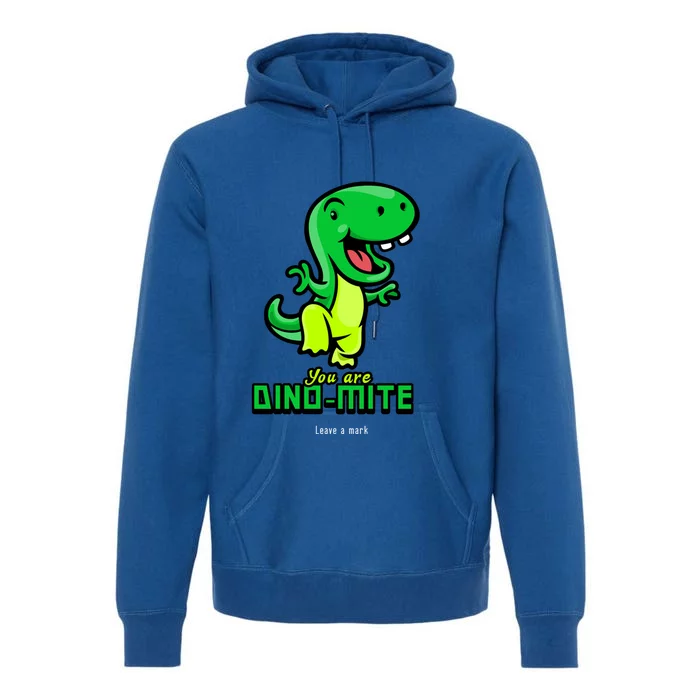 You Are Dinogreat Giftmite Gift Premium Hoodie