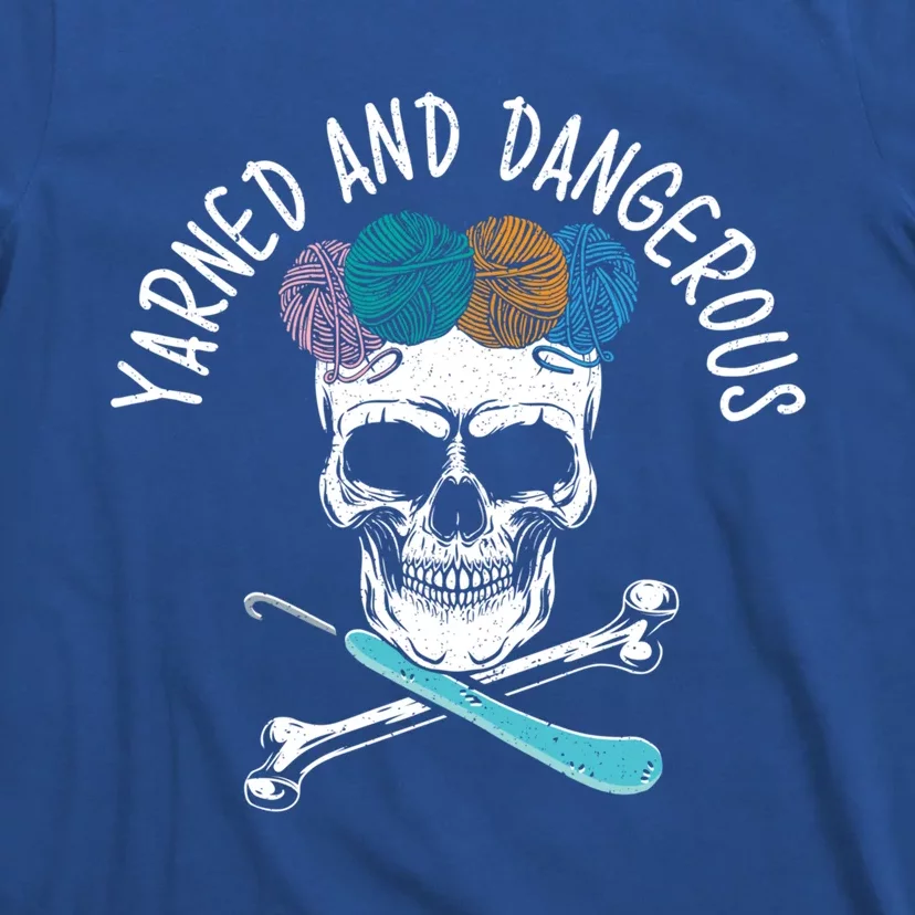 Yarned And Dangerous Crochet Crocheting Yarn Collector Gift T-Shirt