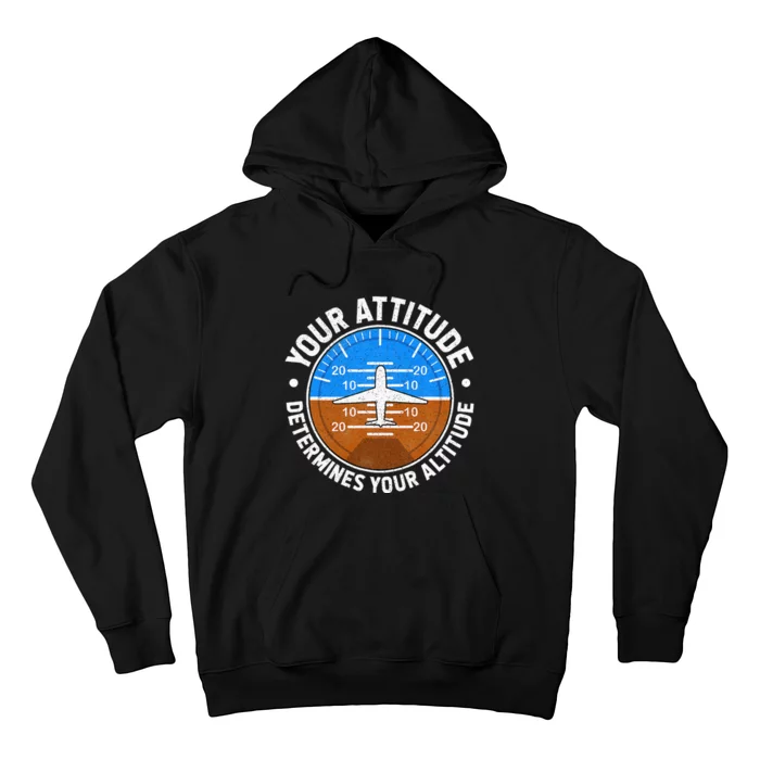 Your Attitude Determines Your Altitude Motivational Message Hoodie