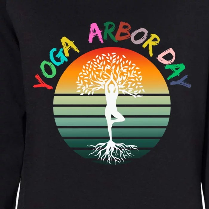 Yoga Arbor Day Is Everyday Funny Planting Arbor Day Yoga Gift Womens California Wash Sweatshirt