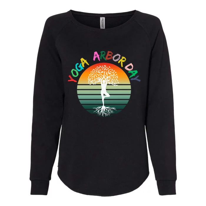 Yoga Arbor Day Is Everyday Funny Planting Arbor Day Yoga Gift Womens California Wash Sweatshirt