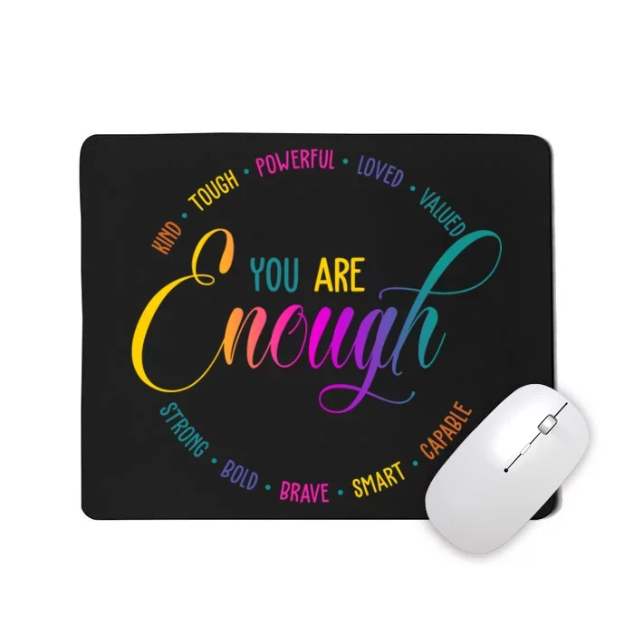 You Are Enough Kindness Quote Mousepad