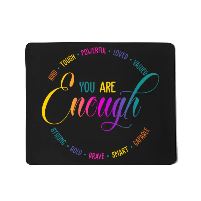 You Are Enough Kindness Quote Mousepad