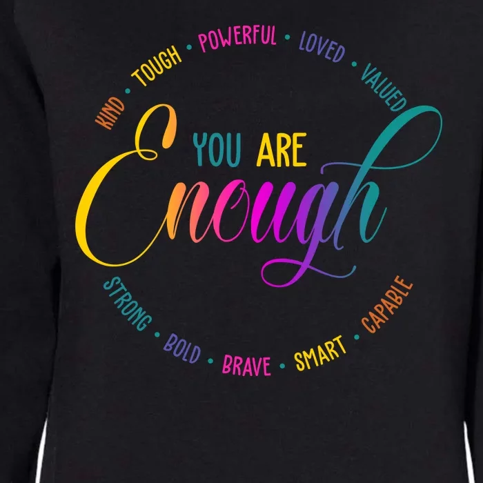 You Are Enough Kindness Quote Womens California Wash Sweatshirt