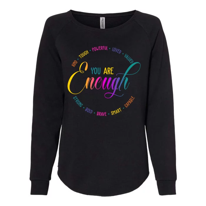 You Are Enough Kindness Quote Womens California Wash Sweatshirt