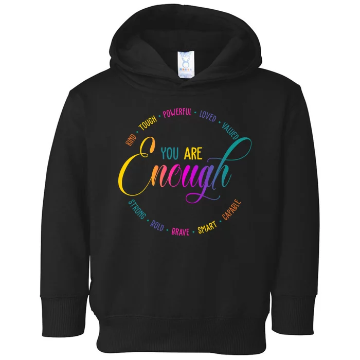 You Are Enough Kindness Quote Toddler Hoodie