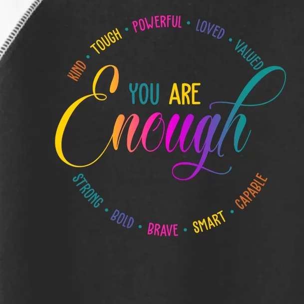 You Are Enough Kindness Quote Toddler Fine Jersey T-Shirt