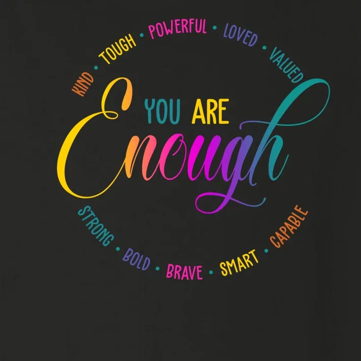 You Are Enough Kindness Quote Toddler Long Sleeve Shirt