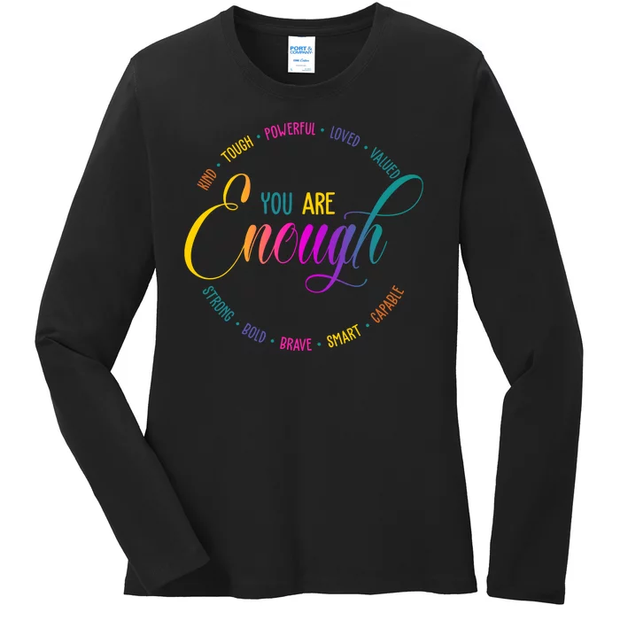 You Are Enough Kindness Quote Ladies Long Sleeve Shirt