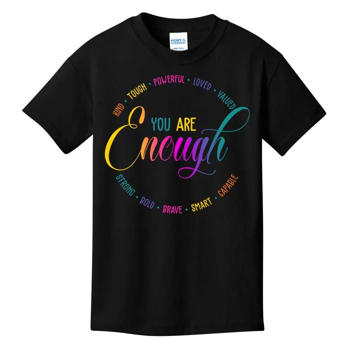 You Are Enough Kindness Quote Kids T-Shirt