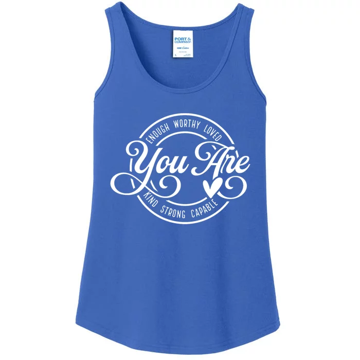 You Are Enough Worthy Loved Kind Strong Capable Positive Cool Gift Ladies Essential Tank