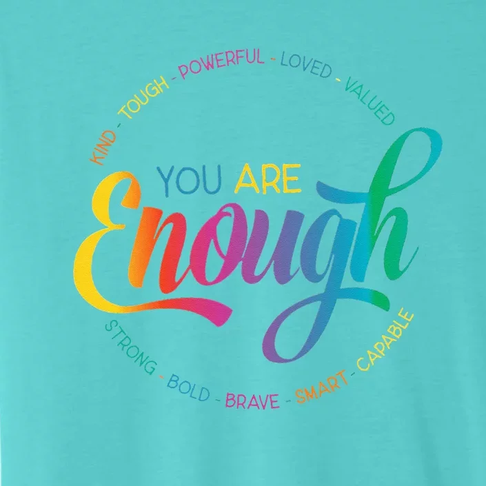 You Are Enough LGBT Pride Month Gay Lesbian Rainbow Ally ChromaSoft Performance T-Shirt