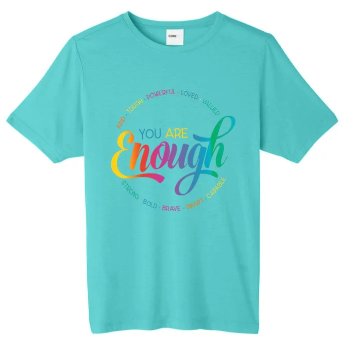 You Are Enough LGBT Pride Month Gay Lesbian Rainbow Ally ChromaSoft Performance T-Shirt