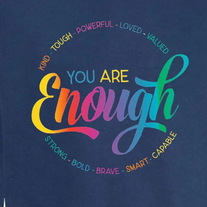 You Are Enough LGBT Pride Month Gay Lesbian Rainbow Ally Garment-Dyed Sweatshirt