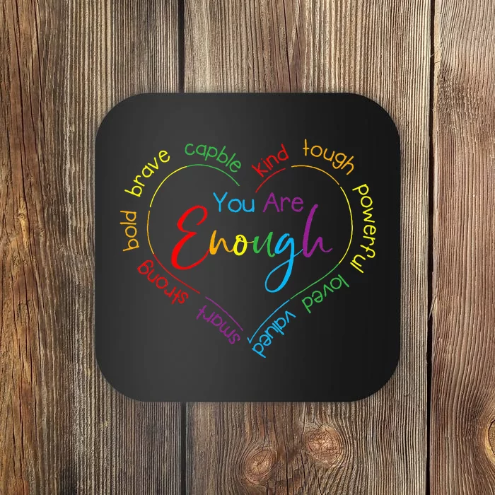 You are Enough Pride LGBT Tough Powerful Loved Valued Coaster