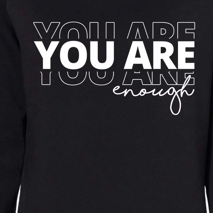 You Are Enough Inspiring Quote Womens California Wash Sweatshirt