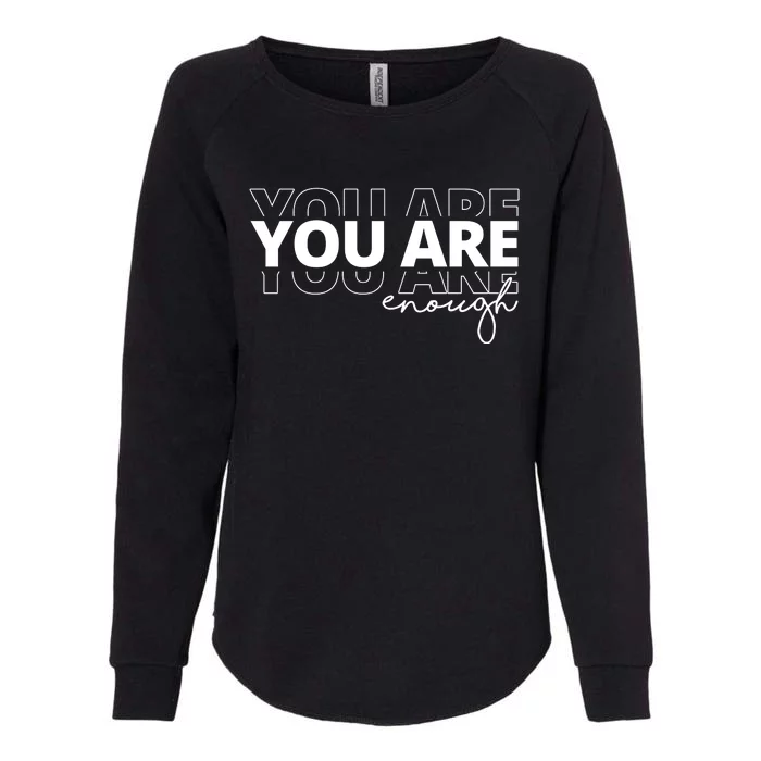 You Are Enough Inspiring Quote Womens California Wash Sweatshirt