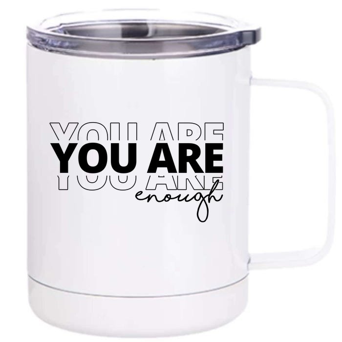 You Are Enough Inspiring Quote Front & Back 12oz Stainless Steel Tumbler Cup