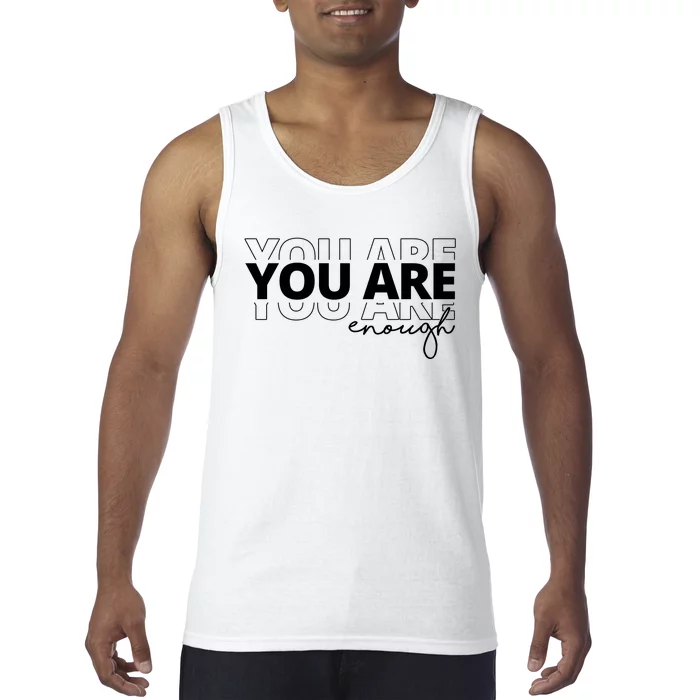 You Are Enough Inspiring Quote Tank Top