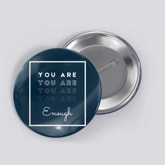 You Are Enough Button