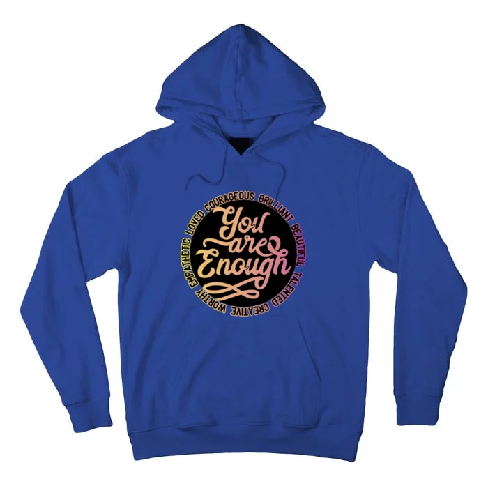 You Are Enough Affirmation Great Gift Tall Hoodie