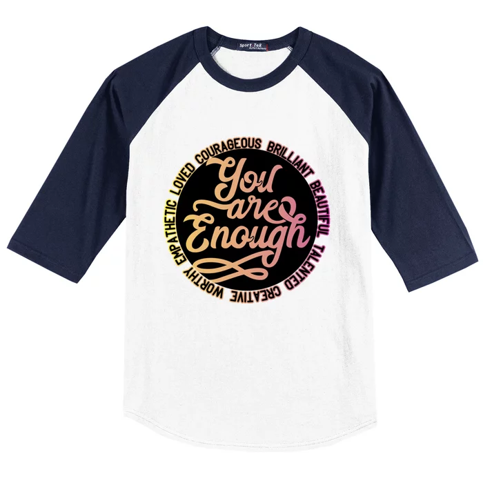 You Are Enough Affirmation Great Gift Baseball Sleeve Shirt