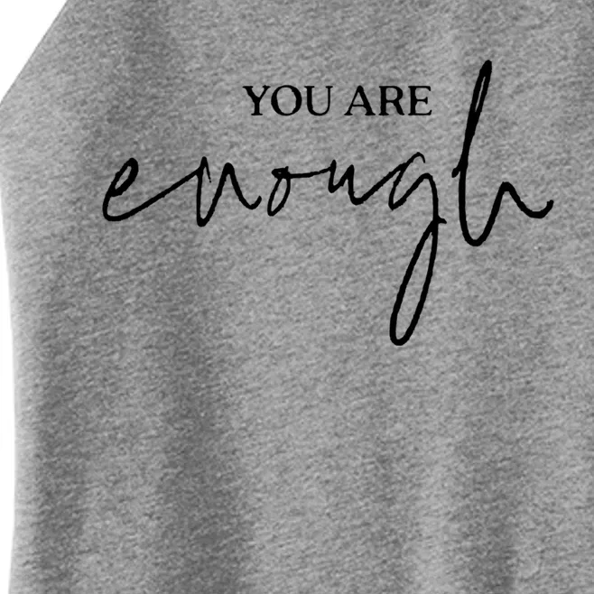 You Are Enough For Life Great Gift Women’s Perfect Tri Rocker Tank