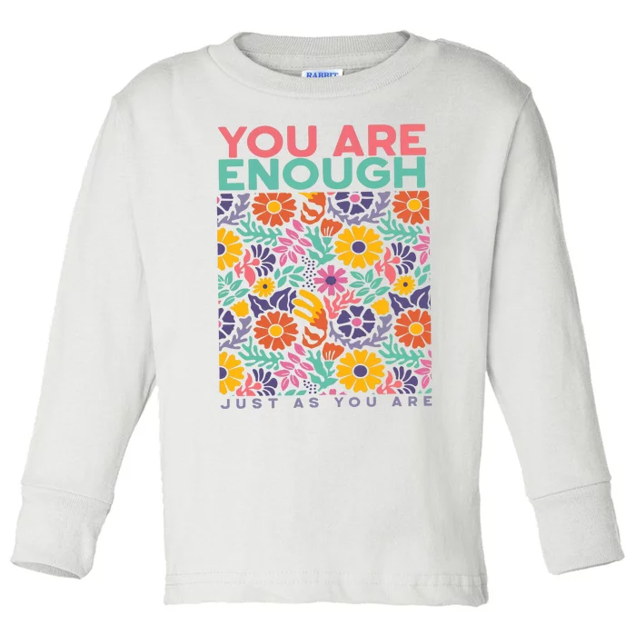 You Are Enough Just As You Are Toddler Long Sleeve Shirt