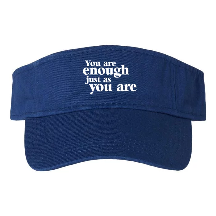 You Are Enough Just As You Are Funny Cool Gift Valucap Bio-Washed Visor