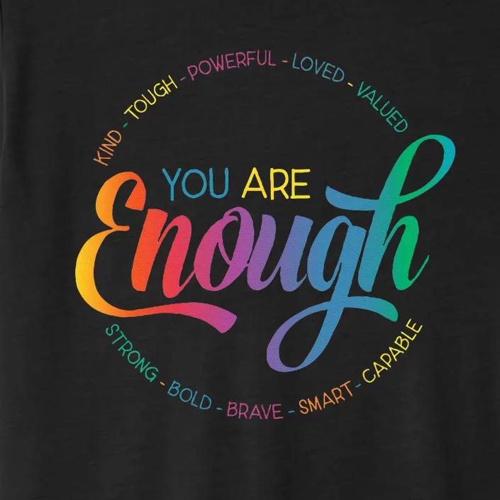 You Are Enough LGBT Pride Month Gay Lesbian Rainbow Ally ChromaSoft Performance T-Shirt