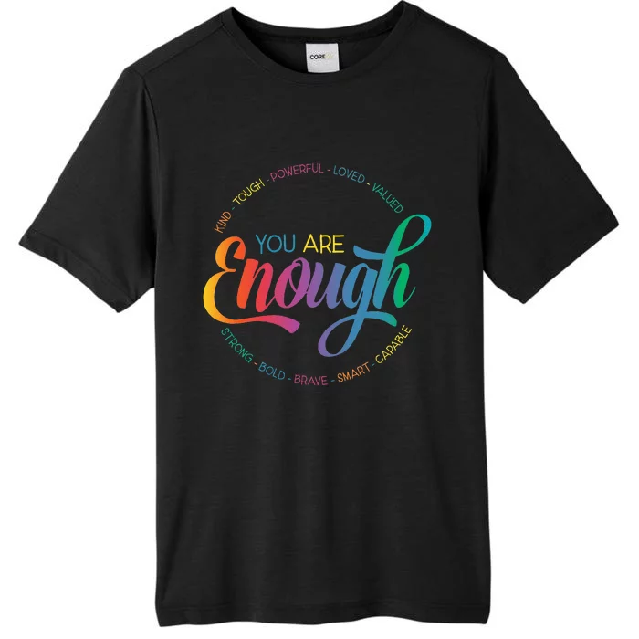 You Are Enough LGBT Pride Month Gay Lesbian Rainbow Ally ChromaSoft Performance T-Shirt