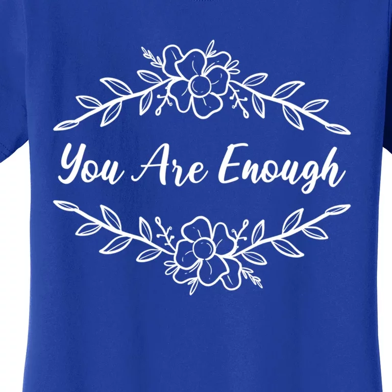 You Are Enough Motivational Person Gift Women's T-Shirt