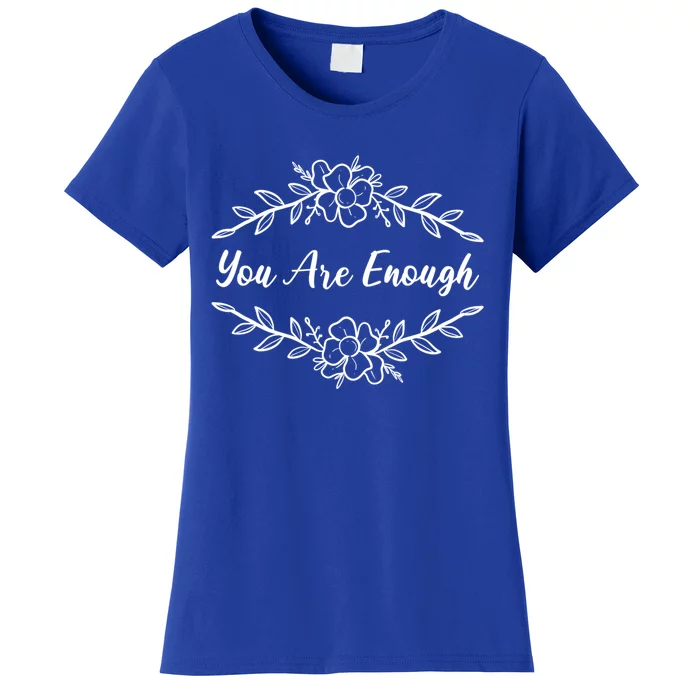 You Are Enough Motivational Person Gift Women's T-Shirt