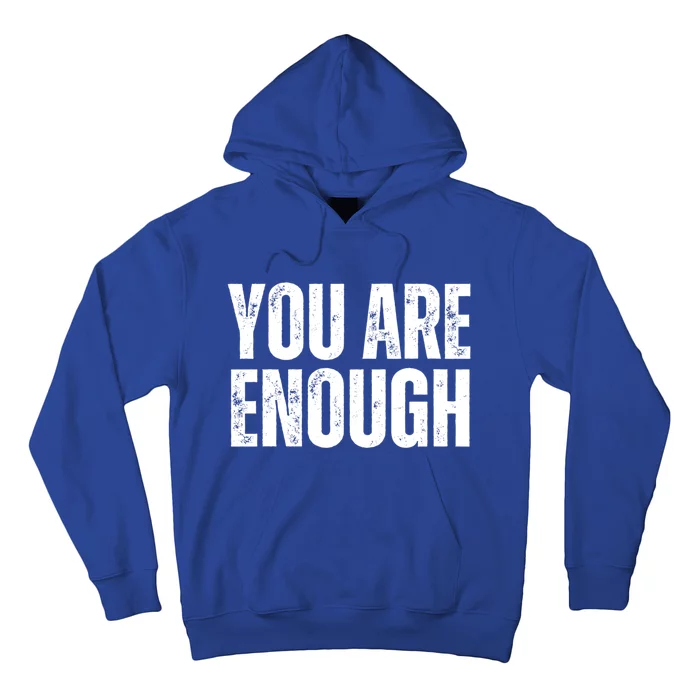 You Are Enough Positive Affirmation Inspiration Cute Gift Hoodie