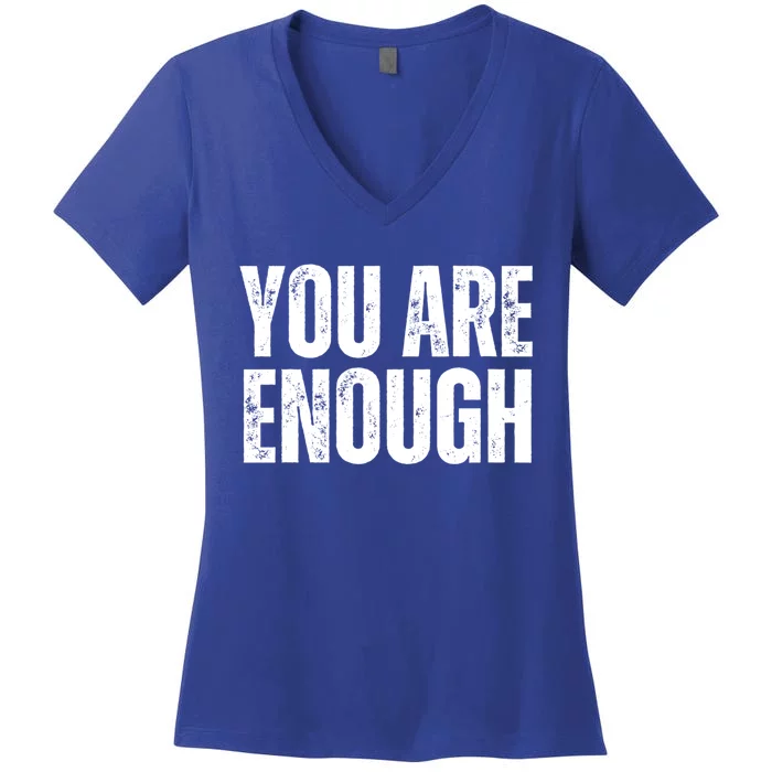 You Are Enough Positive Affirmation Inspiration Cute Gift Women's V-Neck T-Shirt