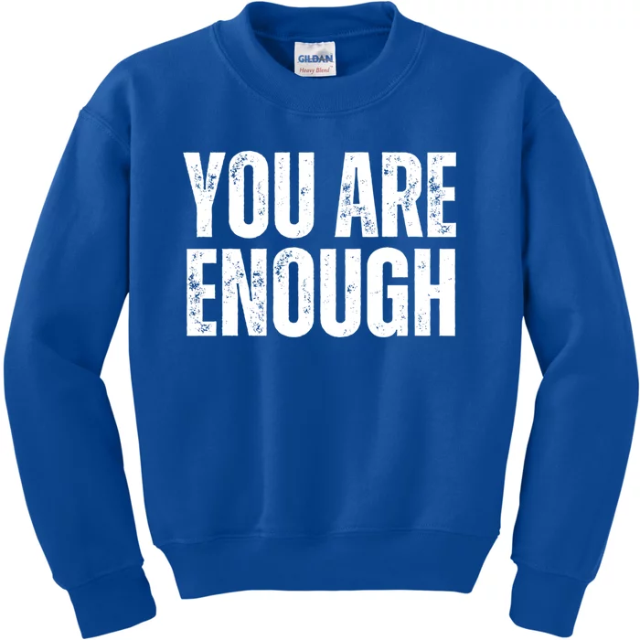 You Are Enough Positive Affirmation Inspiration Cute Gift Kids Sweatshirt