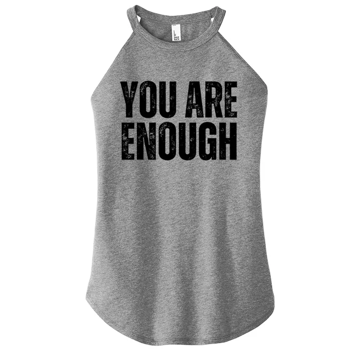 You Are Enough Positive Affirmation Inspiration Cute Gift Women’s Perfect Tri Rocker Tank