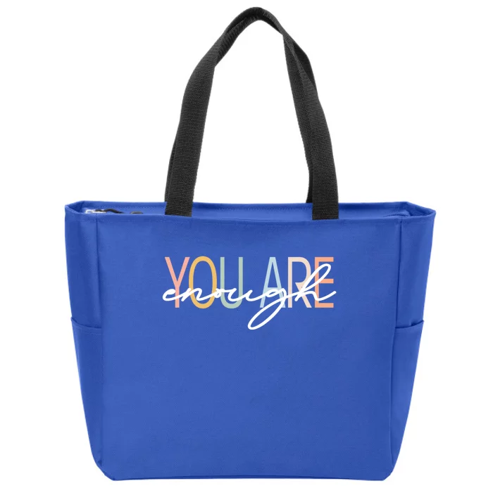 You Are Enough Tal Health Awareness Illness Anxiety Gift Zip Tote Bag